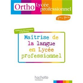 Ortho Lycée professionnel, 1re et Term. Bac Pro - Livre élève - Ed.2010