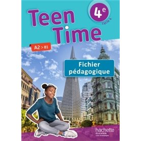 Teen Time anglais cycle 4 / 4e - Fichier pédagogique - éd. 2017