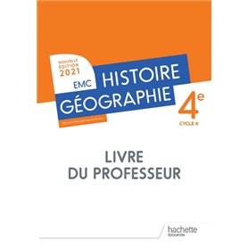Histoire - Géographie  EMC 4e - Livre du professeur - Ed. 2021
