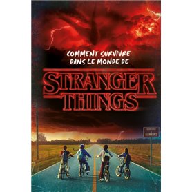 Stranger Things - Comment survivre dans le monde de Stranger Things