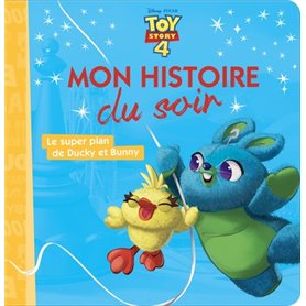 TOY STORY 4 - Mon Histoire du Soir - Le super plan de Ducky et Bunny - Disney Pixar