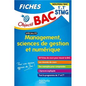 Objectif Bac Fiches 1re et Term STMG Management, Sciences de gestion et numérique Nouveau programme