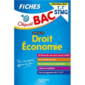 Objectif Bac Fiches 1re et Term STMG  Droit et Économie - Nouveaux programmes
