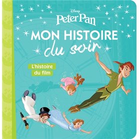 PETER PAN - Mon histoire du soir - L'histoire du film - Disney