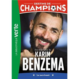 Destins de champions 04 - Une biographie de Karim Benzema