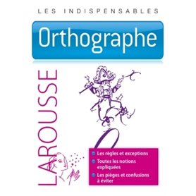 Orthographe - Les indispensables Larousse