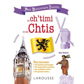 Petit dictionnaire insolite du Ch'timi et des Chtis