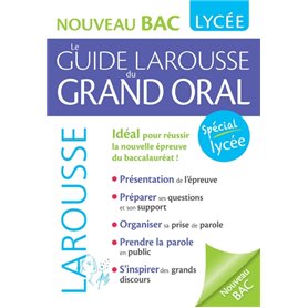 Le guide Larousse du Grand Oral - Nouveau Bac