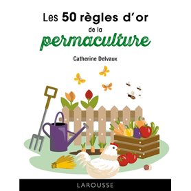 Les 50 règles d'or de la permaculture