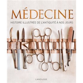 Médecine, histoire illustrée de l'Antiquité à nos jours