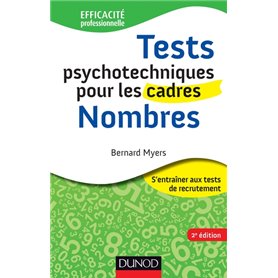 Tests psychotechniques pour les cadres - 2e éd. - Nombres
