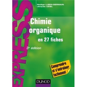 Chimie organique en 27 fiches - 3e éd