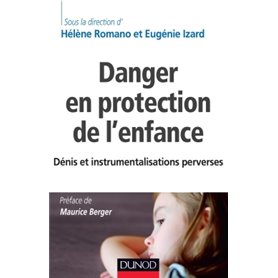 Danger en protection de l'enfance - Dénis et instrumentalisations perverses
