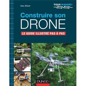 Construire son drone - Le guide illustré pas à pas
