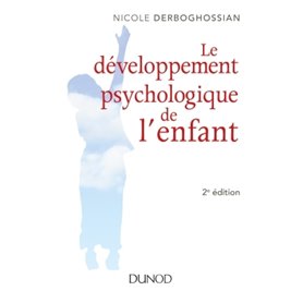 Le développement psychologique de l'enfant - 2e éd.