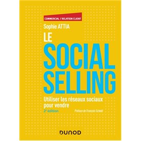 Le Social selling - 2e éd. - Utiliser les réseaux sociaux pour vendre