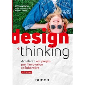 Design Thinking - 2e éd. - Accélérez vos projets par l'innovation collaborative