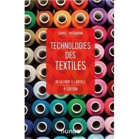 Technologies des textiles - 4e éd. - De la fibre à l'article