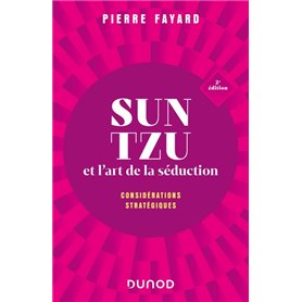 Sun tzu et l'art de la séduction - 2e éd.
