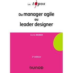 Du manager agile au leader designer - 3e éd.