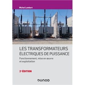 Les transformateurs électriques de puissance- 2e éd.