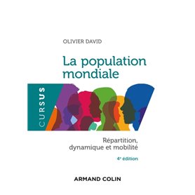 La population mondiale - 4e éd. - Répartition, dynamiques et mobilité