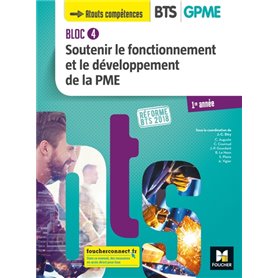 BLOC 4 - Soutenir le fonctionnement et le développement de la PME - BTS 1 GPME - Éd 2018 - Manuel