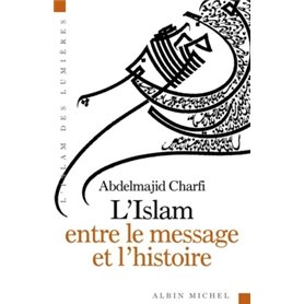 L'Islam entre le message et l'histoire