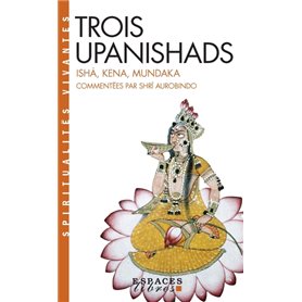Trois Upanishads (Espaces Libres - Spiritualités Vivantes)