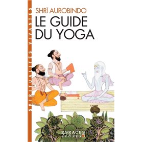 Le Guide du yoga (Espaces Libres - Spiritualités Vivantes)