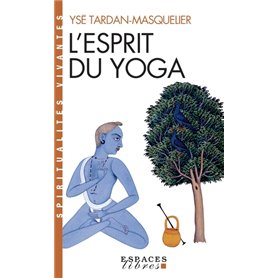L'Esprit du yoga (Espaces Libres - Spiritualités Vivantes)