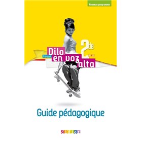 Dilo En Voz Alta 2de - Espagnol Ed.2019 - Guide pédagogique
