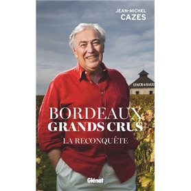 Bordeaux Grands crus - La reconquête