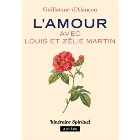 L'amour avec Louis et Zélie Martin