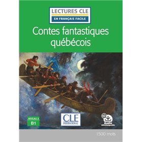 Contes fantastiques québécois - niveau B1