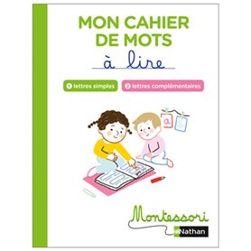 Montessori par Nathan - Mon cahier de mots à lire - Lettres simples et complémentaires