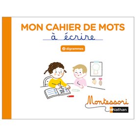 Montessori par Nathan - Cahier de mots à écrire - Digrammes