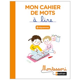 Montessori par Nathan - Cahier de mots à lire - Digrammes