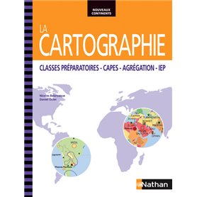 La Cartographie Classes préparatoires - CAPES - Agrégation - IEP Nouveaux continents