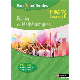 Fichier de Mathématiques - 1ère Bac Pro (Exos et méthodes) Groupement C - Elève - 2017