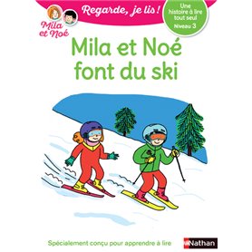 Une histoire à lire tout seul : Mila et Noé font du ski - Niveau 3