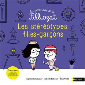 Les petites histoires Filliozat 8: Les stéréotypes Filles-Garçons