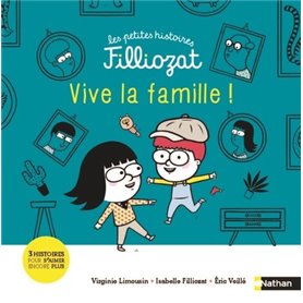 Les petites histoires Filliozat : Vive la famille !