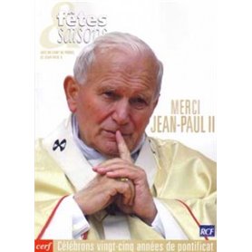 Fetes & saisons Merci Jean-Paul II
