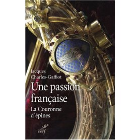 Une passion française - La couronne d'épines