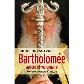 Bartholomée apôtre et visionnaire
