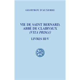 Vie de saint Bernard, abbé de Clairvaux - (Vita Prima) - Livre III-V