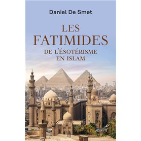 Les Fatimides - De l'ésotérisme en islam