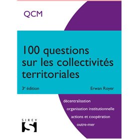 100 questions sur les collectivités territoriales. 3e éd.