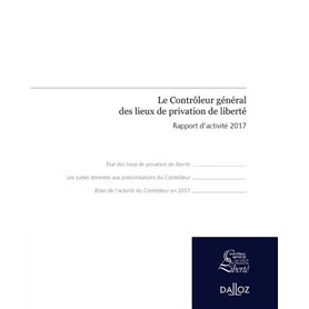 Le Contrôleur général des lieux de privation de liberté - Rapport d'activité 2017